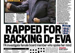 <strong>DAILY MAIL | England | RAPPED FOR BACKING DR EVA |</strong> FA investigate female board member who spoke her mind