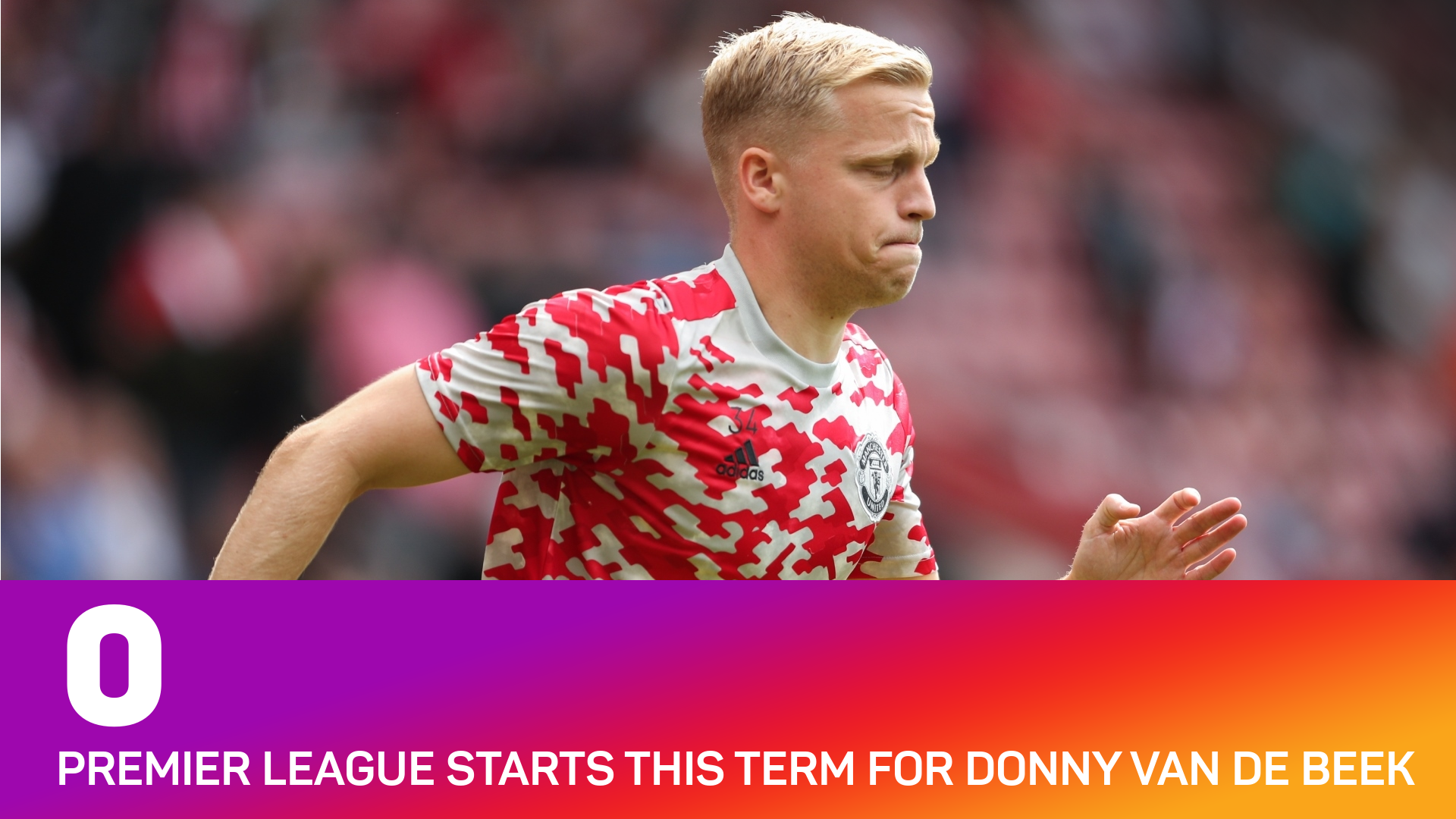 Donny van de Beek has not started a Premier League game this season